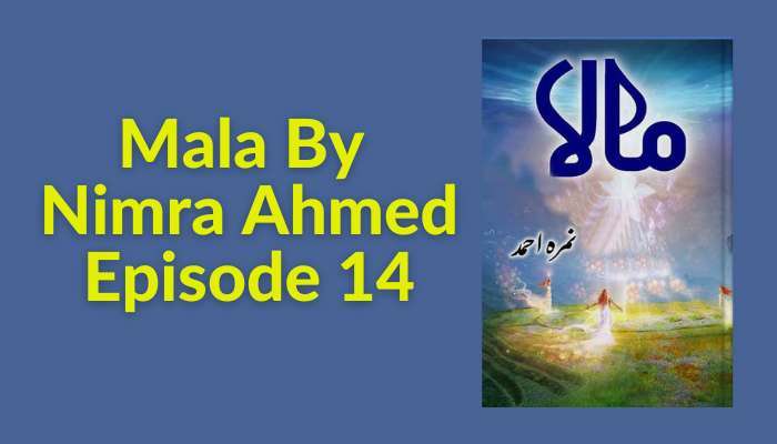 Mala By Nimra Ahmed Episode 14